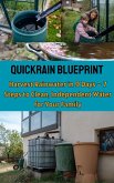 QuickRain Blueprint : Harvest Rainwater in 9 Days (eBook, ePUB)