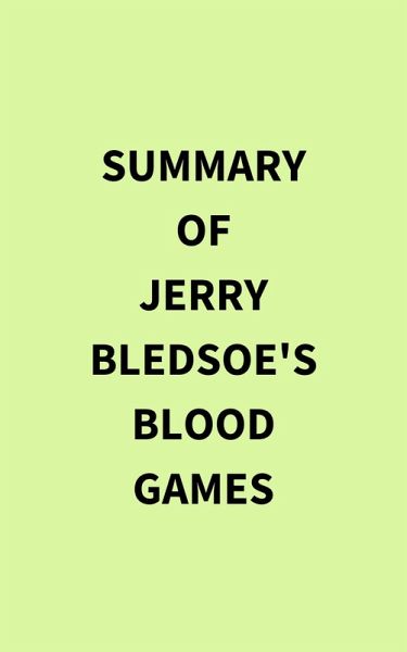 Summary of Jerry Bledsoe's Blood Games (eBook, ePUB) Summary of Jerry Bledsoe's Blood Games (eBook, ePUB)