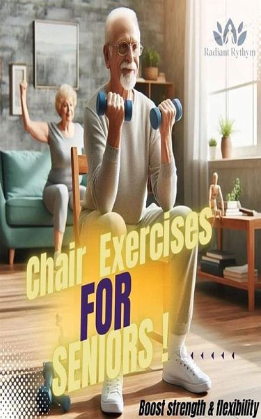 Chair Exercises for Seniors (eBook, ePUB) Chair Exercises for Seniors (eBook, ePUB)