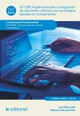 Implementación e integración de elementos software con tecnologías basadas en componentes. IFCT0609 (eBook, ePUB)