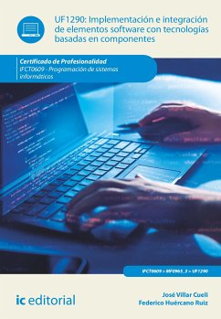 Implementación e integración de elementos software con tecnologías basadas en componentes. IFCT0609 (eBook, ePUB) - Huércano Ruíz, Federico; Villar Cueli, José