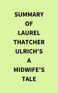 Summary of Laurel Thatcher Ulrich's A Midwife's Tale (eBook, ePUB) - IRB Media