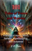 101 Tales of Terror and Wonder: A Mosaic of Horror, Sci-Fi, Fantasy, Mystery, Crime, and Suspense (eBook, ePUB)