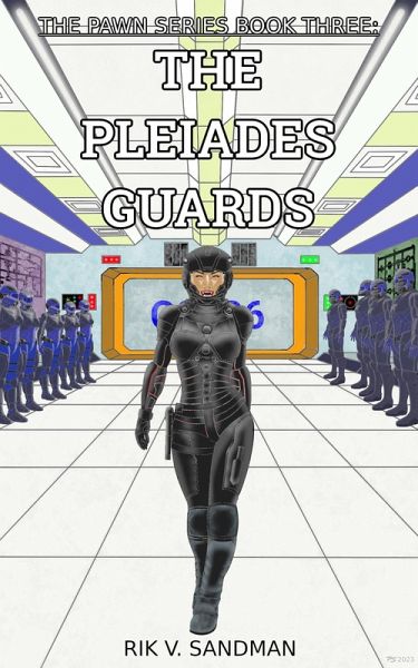 The Pawn Series Book Three: The Pleiades Guards (eBook, ePUB) The Pawn Series Book Three: The Pleiades Guards (eBook, ePUB)