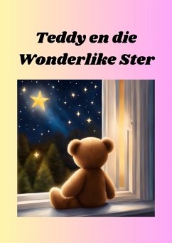 Teddy En Die Wonderlike Ster (Bedtime Stories, #120) (eBook, ePUB) - Groenewald, Cornelius