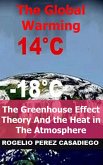 The Greenhouse Effect Theory And the Heat in The Atmosphere; The Global Warming (eBook, ePUB)