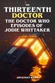 The Thirteenth Doctor - The Doctor Who Episodes of Jodie Whittaker (eBook, ePUB)