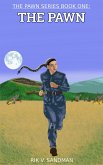 The Pawn Series Book One: The Pawn (eBook, ePUB) The Pawn Series Book One: The Pawn (eBook, ePUB)
