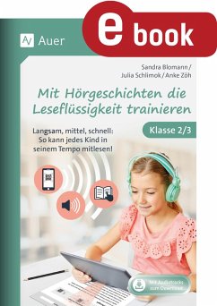 Mit Hörgeschichten die Leseflüssigkeit trainieren (eBook, PDF) - Blomann, Sandra; Schlimok, Julia; Zöh, Anke