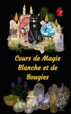 Cours de Magie Blanche et de Bougies (eBook, ePUB)
