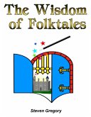 The Wisdom of Folktales: Lessons on How to Live Happily Ever After (eBook, ePUB)