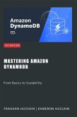 Mastering Amazon DynamoDB: From Basics to Scalability (eBook, ePUB)