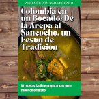 colombia en un bocado: de la arepa al sancocho,un festin de tradicion (eBook, ePUB)