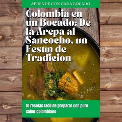 Cover colombia en un bocado: de la arepa al sancocho,un festin de tradicion (eBook, ePUB)
