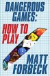 Dangerous Games: How to Play (eBook,... - Bild 1
