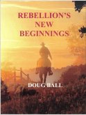 Rebellion's New Beginnings (eBook, ePUB)