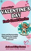 Jack and Kitty's Valentine's Day Feel-Good Stories: Funny and Heartwarming Short Stories for Couples, Singles... and Everyone in Between! (eBook, ePUB)