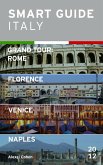 Smart Guide Italy: Grand Tour Rome, Florence, Venice and Naples (eBook, ePUB)