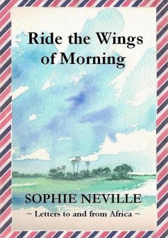 Ride the Wings of Morning: Letters to and from Africa (eBook, ePUB) Cover Ride the Wings of Morning: Letters to and from Africa (eBook, ePUB)