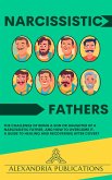 Narcissistic Fathers: The Challenge of Being a Son or Daughter of a Narcissistic Father, and How to Overcome It. A Guide to Healing and Recovering After Covert (eBook, ePUB)