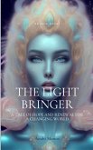 The Light Bringer: A Tale of Hope and Renewal for a Changing World (eBook, ePUB) The Light Bringer: A Tale of Hope and Renewal for a Changing World (eBook, ePUB)