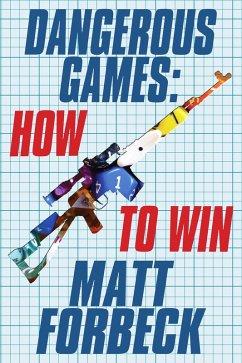 Dangerous Games: How to Win (eBook, ePUB) - Forbeck, Matt