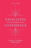 Navigating Situationships with Confidence: A Guide to Authentic Connections (eBook, ePUB)