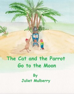 The Cat and the Parrot Go to the Moon (eBook, ePUB) - Mulberry, Juliet