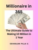 Millionaire in 365: The Ultimate Guide to Making 10 Million in 1 Year (eBook, ePUB)