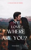 My Love Where Are You? (eBook, ePUB)