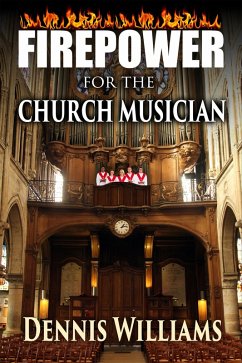 Firepower for the Church Musician (eBook, ePUB) - Williams, Dennis