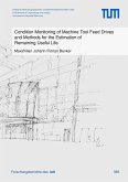 Condition Monitoring of Machine Tool Feed Drives and Methods for the Estimation of Remaining Useful Life (eBook, PDF)