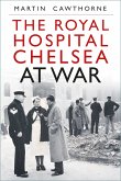 The Royal Hospital Chelsea at War (eBook, ePUB)