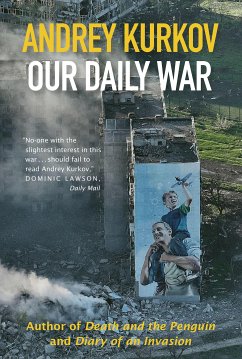 Our Daily War (eBook, ePUB) - Kurkov, Andrey