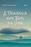 A Travessia nos Rios da Vida (eBook, ePUB)