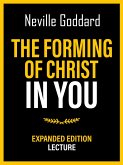 The Forming Of Christ In You - Expanded Edition Lecture (eBook, ePUB)