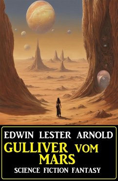 Gulliver vom Mars: Science Fiction Fantasy (eBook, ePUB) - Arnold, Edwin Lester