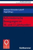 Reformatorische Bewegungen im 16. und 17. Jahrhundert (eBook, PDF)