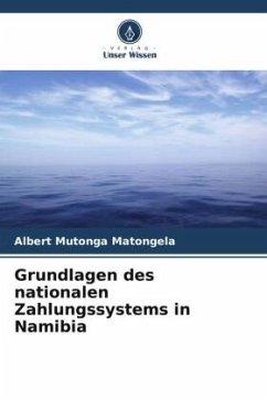 Grundlagen des nationalen Zahlungssystems in Namibia - Matongela, Albert Mutonga