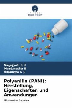 Polyanilin (PANI): Herstellung, Eigenschaften und Anwendungen - S K, Nagajyoti;B, Manjunatha;K C, Anjaneya