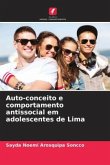 Auto-conceito e comportamento antissocial em adolescentes de Lima