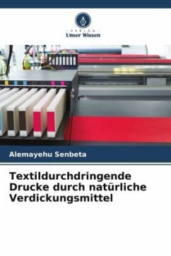 Textildurchdringende Drucke durch natürliche Verdickungsmittel - Senbeta, Alemayehu