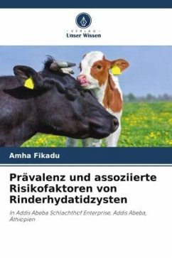 Prävalenz und assoziierte Risikofaktoren von Rinderhydatidzysten - Fikadu, Amha