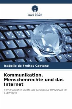 Kommunikation, Menschenrechte und das Internet - de Freitas Caetano, Isabelle