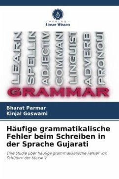 Häufige grammatikalische Fehler beim Schreiben in der Sprache Gujarati - Parmar, Bharat;Goswami, Kinjal