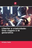 Libertar a criatividade: Uma viagem à IA generativa