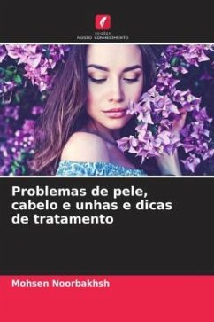 Problemas de pele, cabelo e unhas e dicas de tratamento - Noorbakhsh, Mohsen