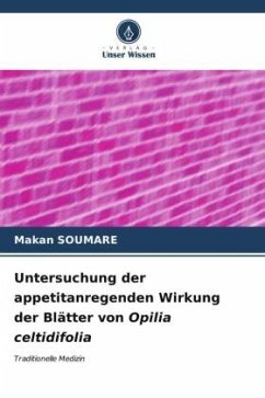 Untersuchung der appetitanregenden Wirkung der Blätter von Opilia celtidifolia - SOUMARE, Makan