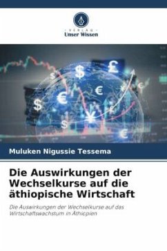 Die Auswirkungen der Wechselkurse auf die äthiopische Wirtschaft - Tessema, Muluken Nigussie