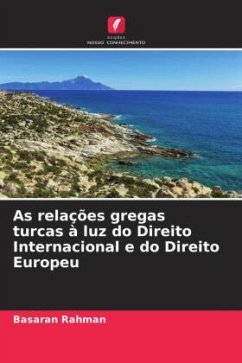 As relações gregas turcas à luz do Direito Internacional e do Direito Europeu - Rahman, Basaran